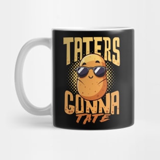 Taters Gonna Tate Funny Potato Saying - Potato with Attitude Mug